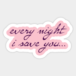 Spike: Every Night I Save You (dark purple text) Sticker